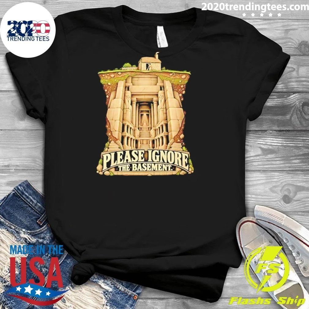 Please Ignore The Basement Egyptian Underground Shirt
