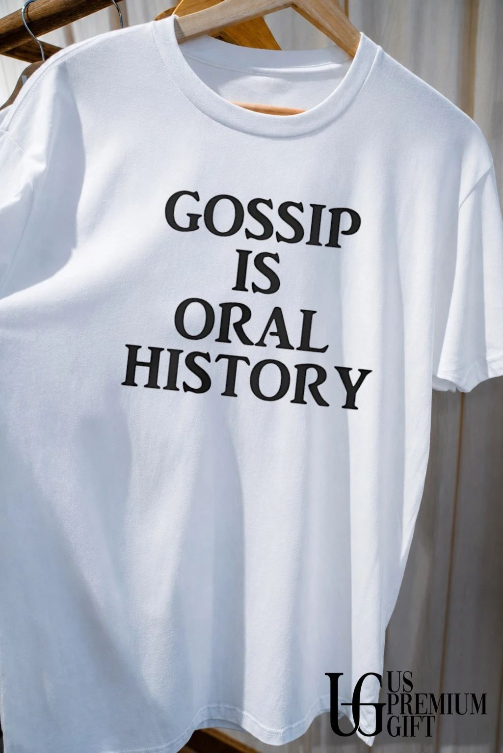 Gossip is Oral History shirt