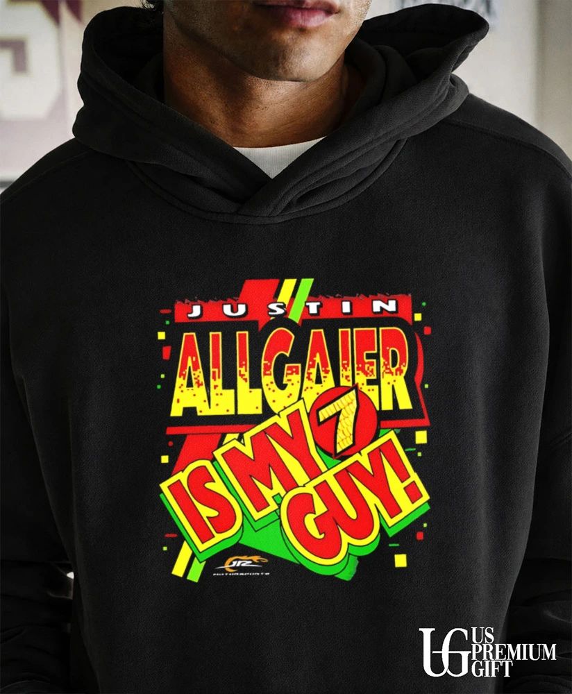 Justin Allgaier JR Motorsports Nascar is my 7 Guy shirt