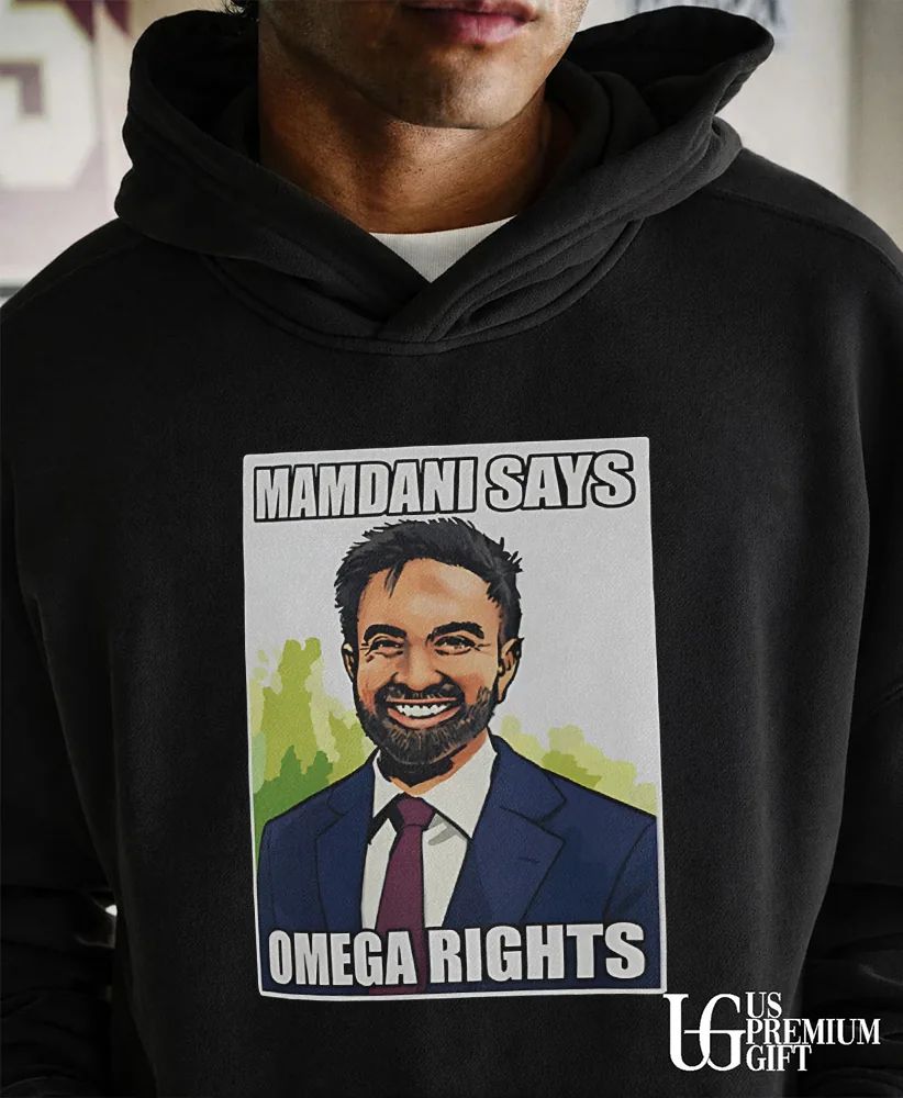 New York Zohran Mamdani Says Omega Rights shirt