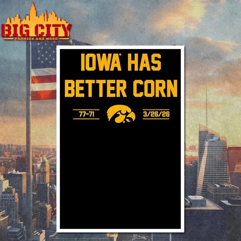 Iowa Basketball Iowa Has Better Corn Champions College Shirt