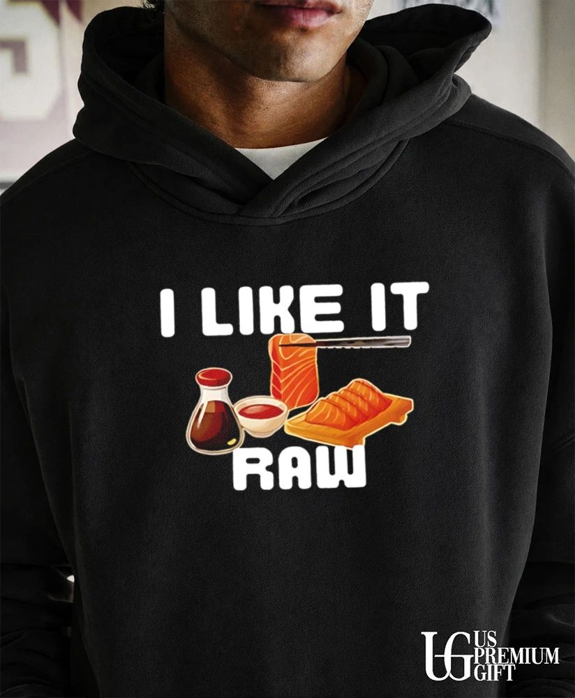I like it Raw Sashimi shirt