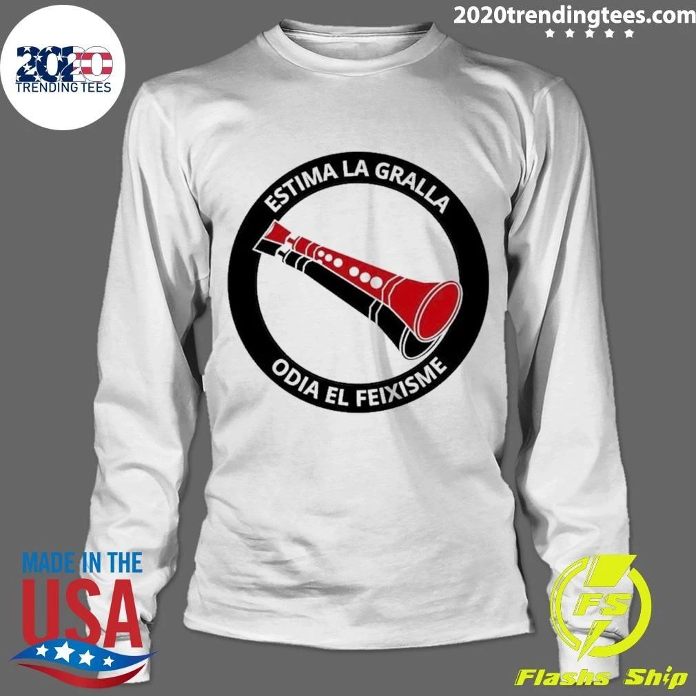 Estima La Gralla Odia El Feixisme Catalan Shirt