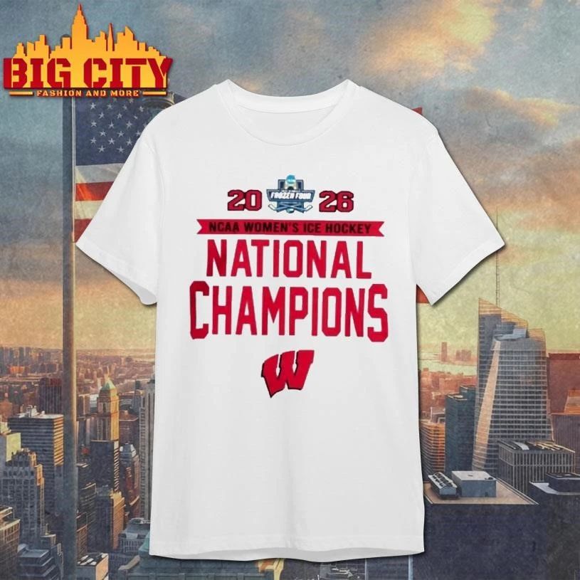 Wisconsin Badgers Ncaa Frozen Four Womens Ice Hockey National Champions 2026 Shirt