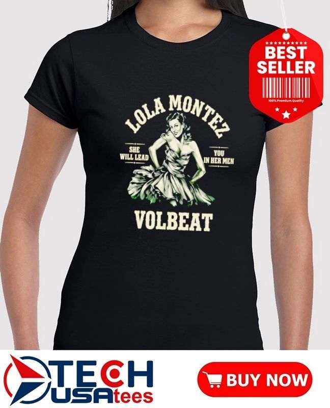 Lola Montez Volbeat she will lead you in her men shirt
