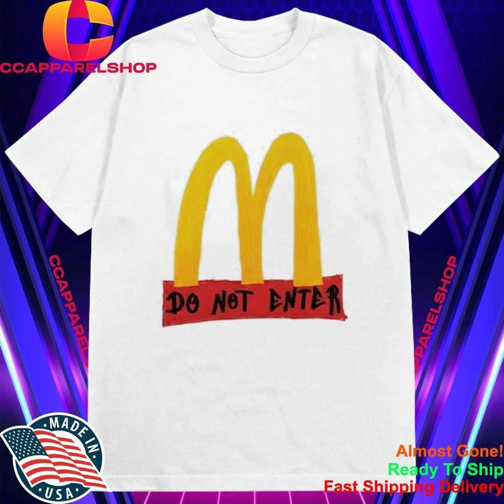 McDonald’s Do Not Enter Shirt