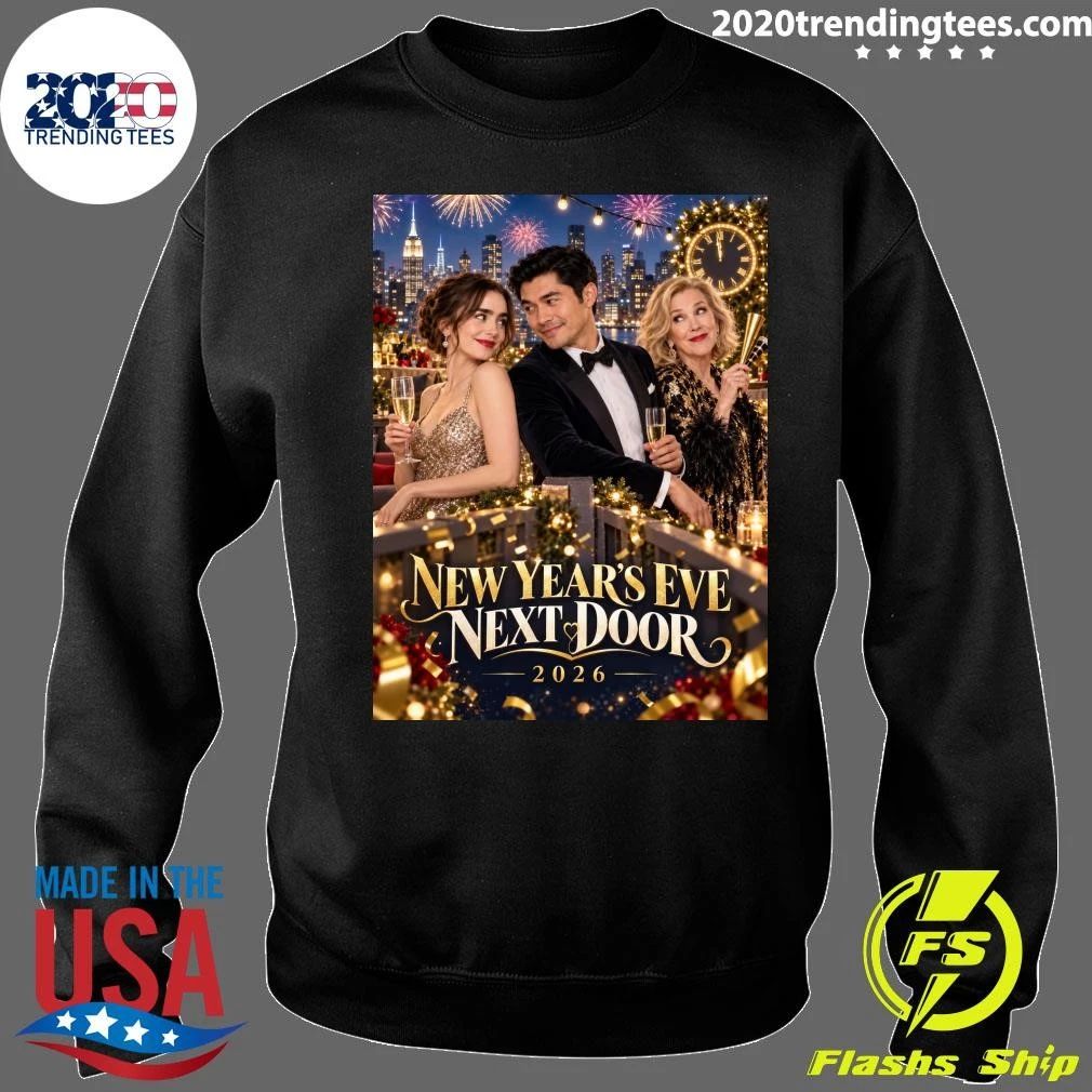 New Year’s Eve Next Door 2026 Her Perfect New Year Needed One Unexpected Guest Shirt