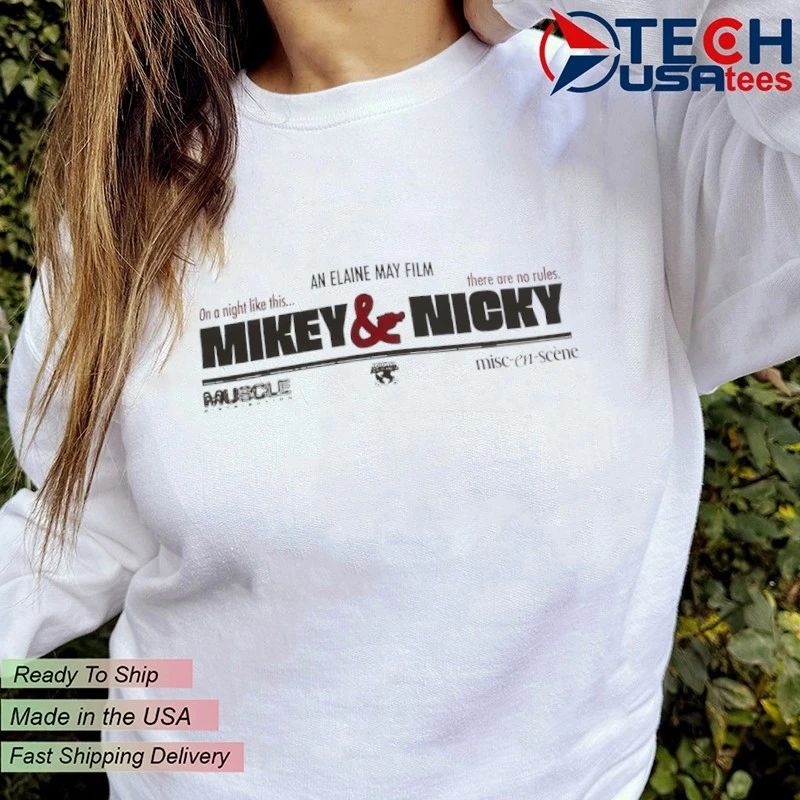 Mikey and Nicky 50th anniversary an elaine may film on a night like this there are no rules shirt
