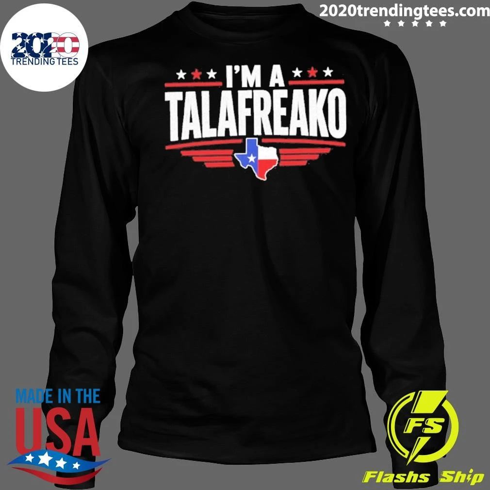 I’m A Talafreako Texas Shirt