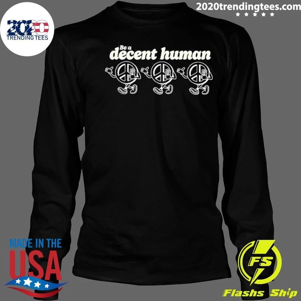 Be a Decent Human Peace Shirt