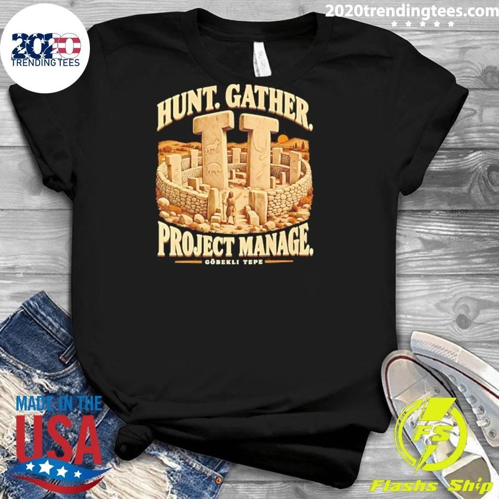 Hunt Gather Project Manage Göbekli Tepe Shirt