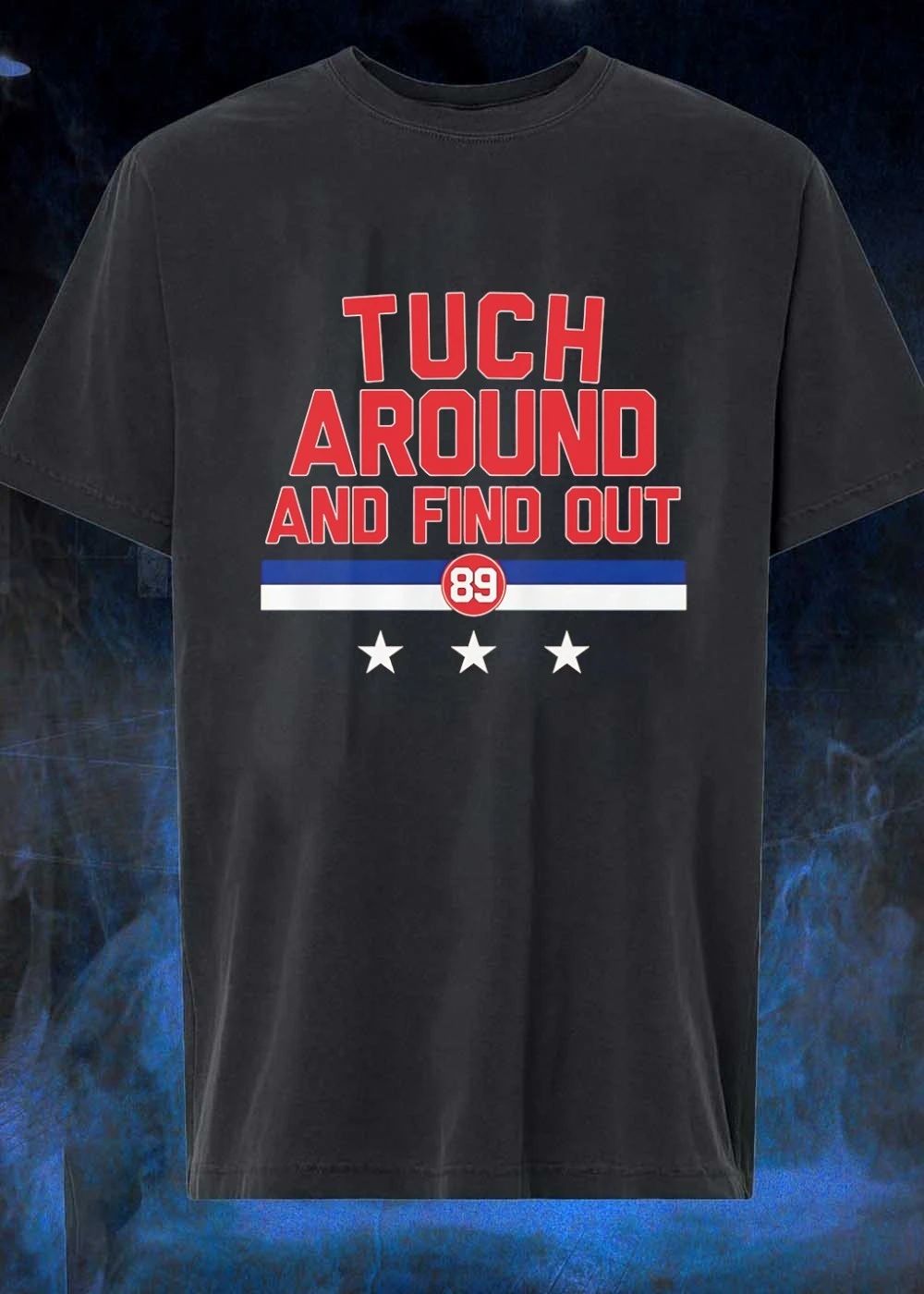 Tuch Around And Find Out 89 shirt