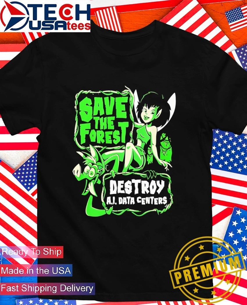 Save the forest destroy AI data centers shirt