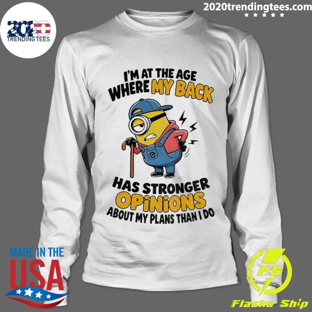 Minion Cane Back Pain I’m At The Age Where My Back Has Stronger Opinions Shirt
