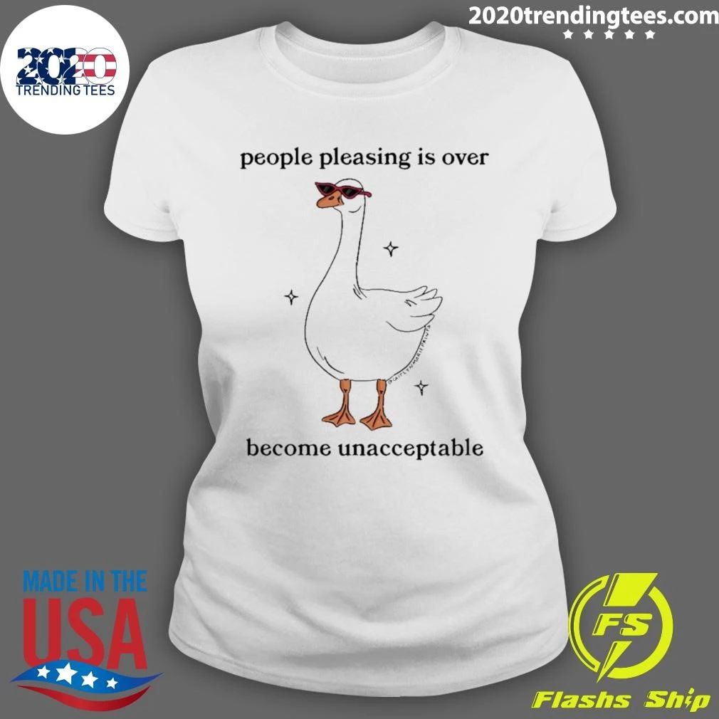 People Pleasing Is Over Become Unacceptable Shirt