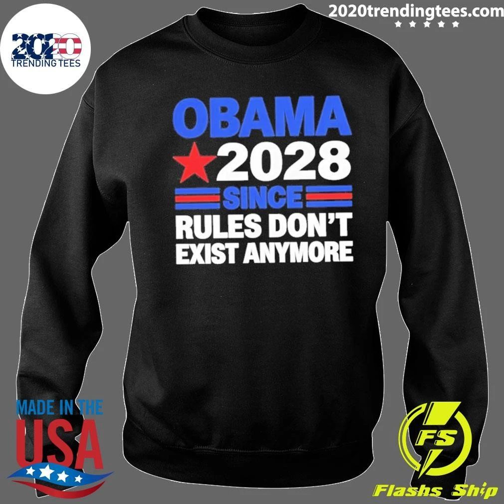 Obama President 2028 Since Rules Don’t Exist Anymore Shirt