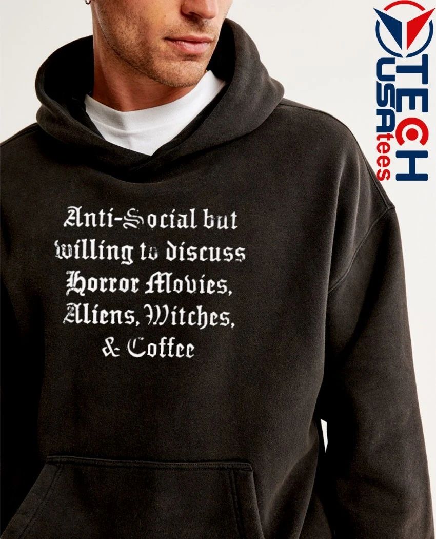 Anti-social but willing to discuss horror movies shirt