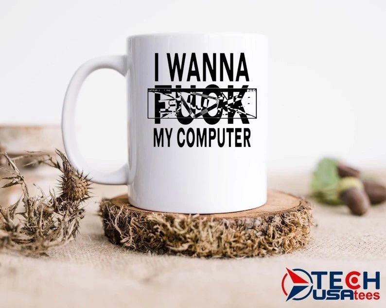 I wanna fck my computer shirt