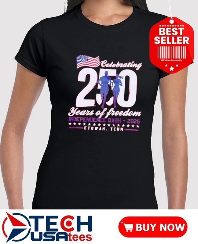 Celebrating 250 years of Freedom Independence Dash 2026 shirt