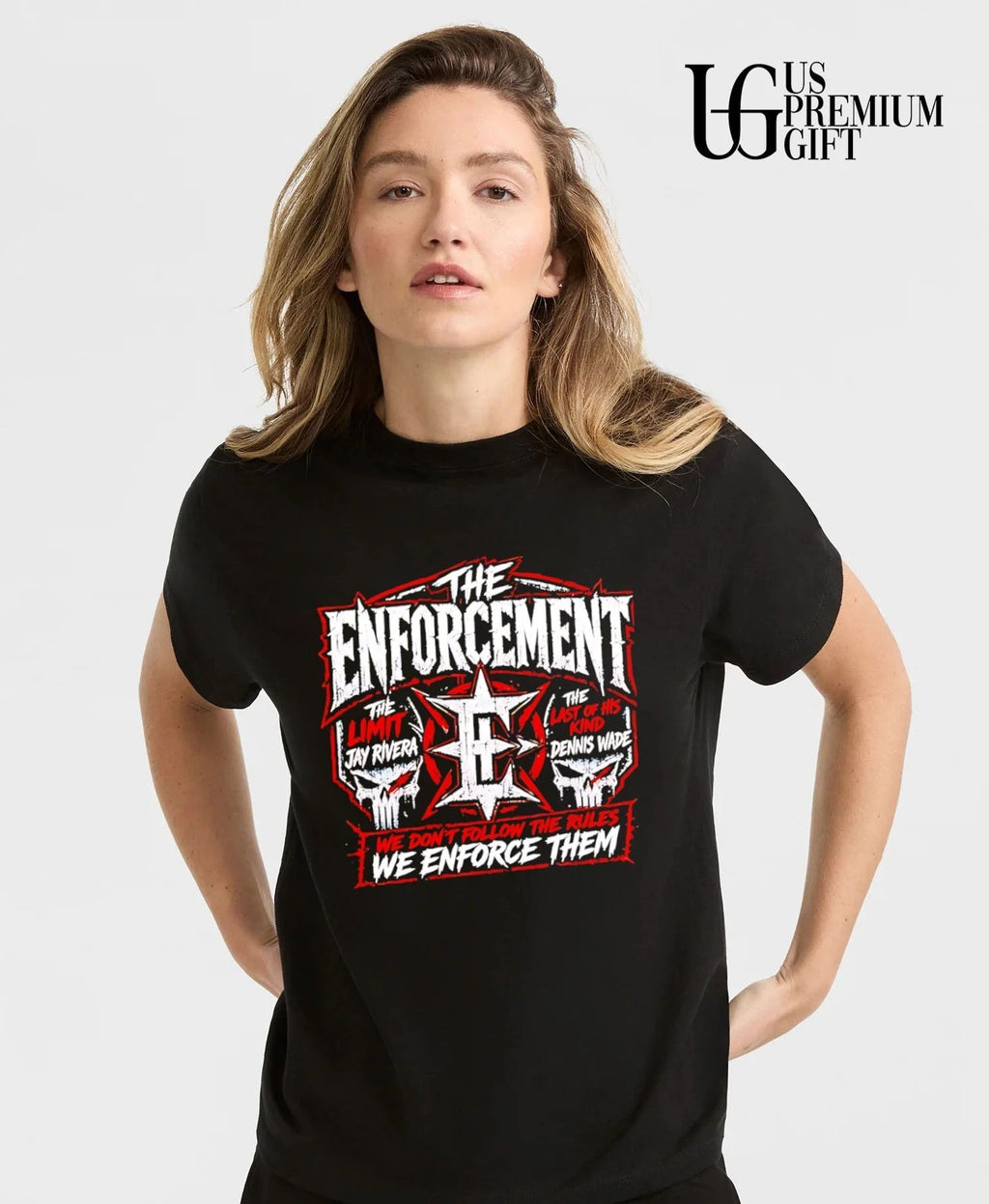 The Enforcement The Limit Jay Rivera The Last Of His Kind Dennis Wade We Don’t Follow Rules shirt