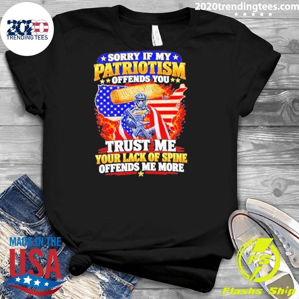 Sorry If My Patriotism Offends You Shirt