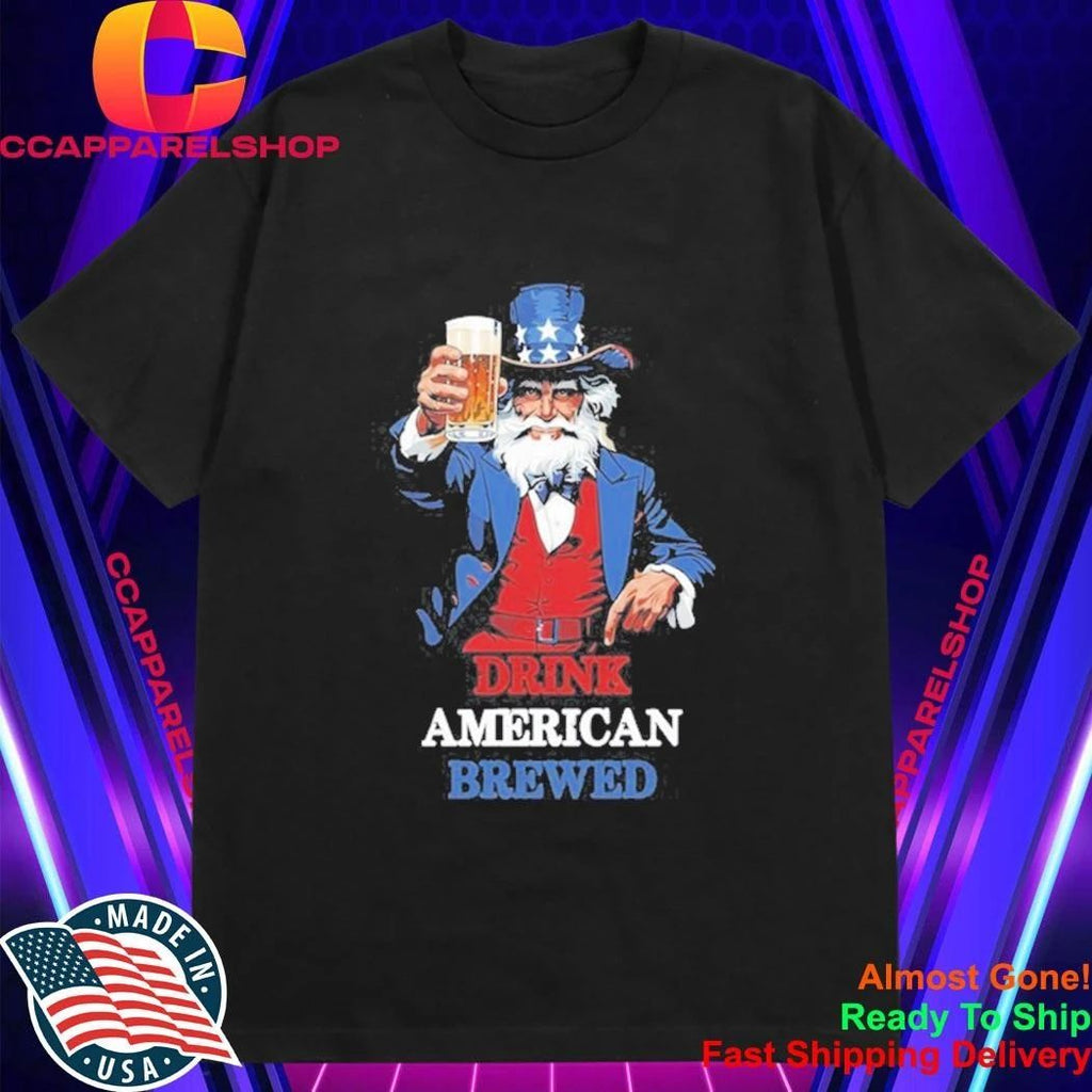 PlanetBeerGear Drink American Brewed Uncle Sam Beer Shirt