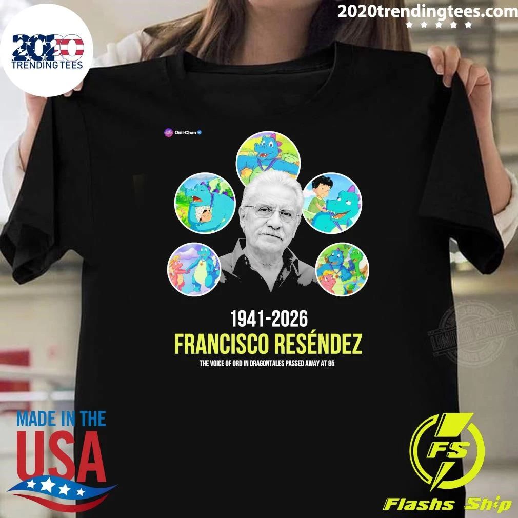 Francisco Reséndez 1941-2026 The Voice Of Ord In Dragontales Passed Away At 85 Shirt