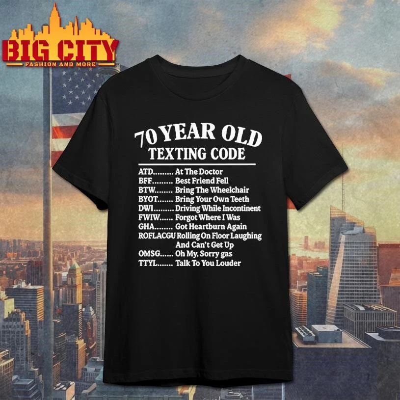 70 Year Old Texting Code At The Doctor Best Friend Fell Funny 70th Birthday Vintage Shirt