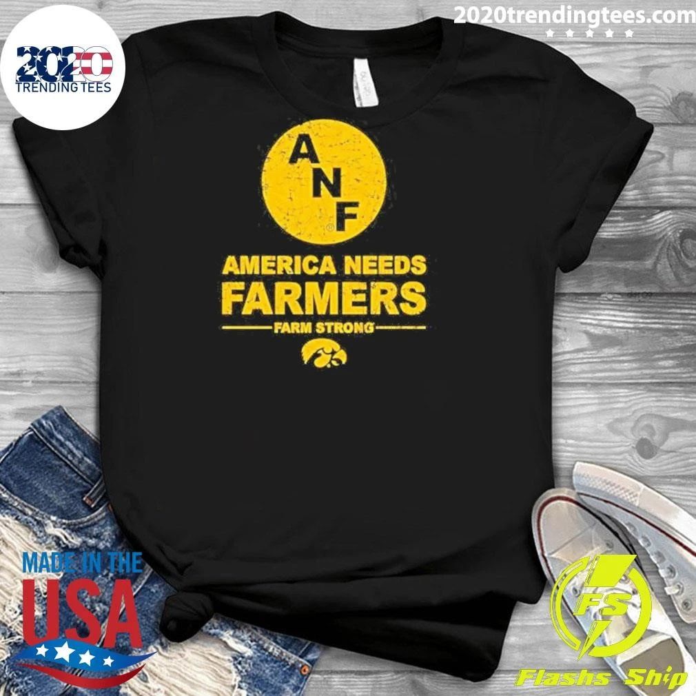 America Needs Farmers ANF Farm Strong Iowa Hawkeyes Shirt
