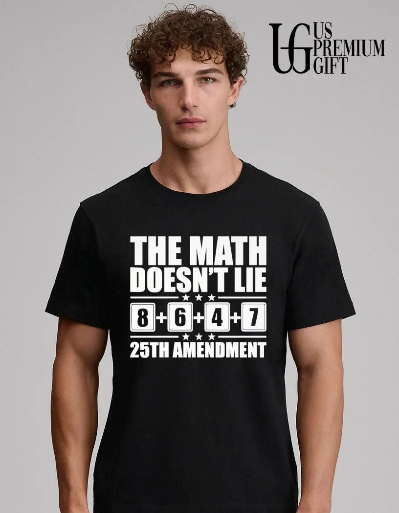 The Math Doesn’t Lie 8647 25th Amendment shirt
