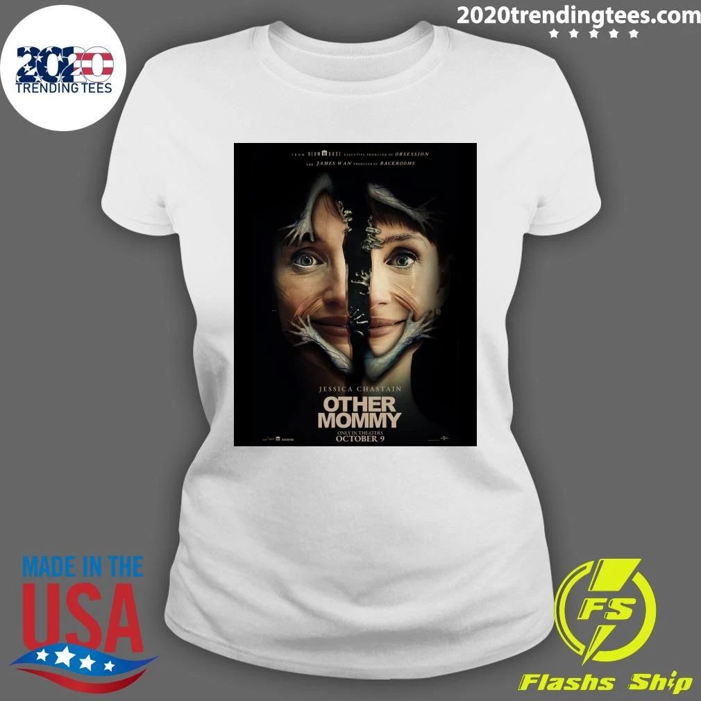 Jessica Chastain Other Mommy Only In Theaters October 9 Shirt