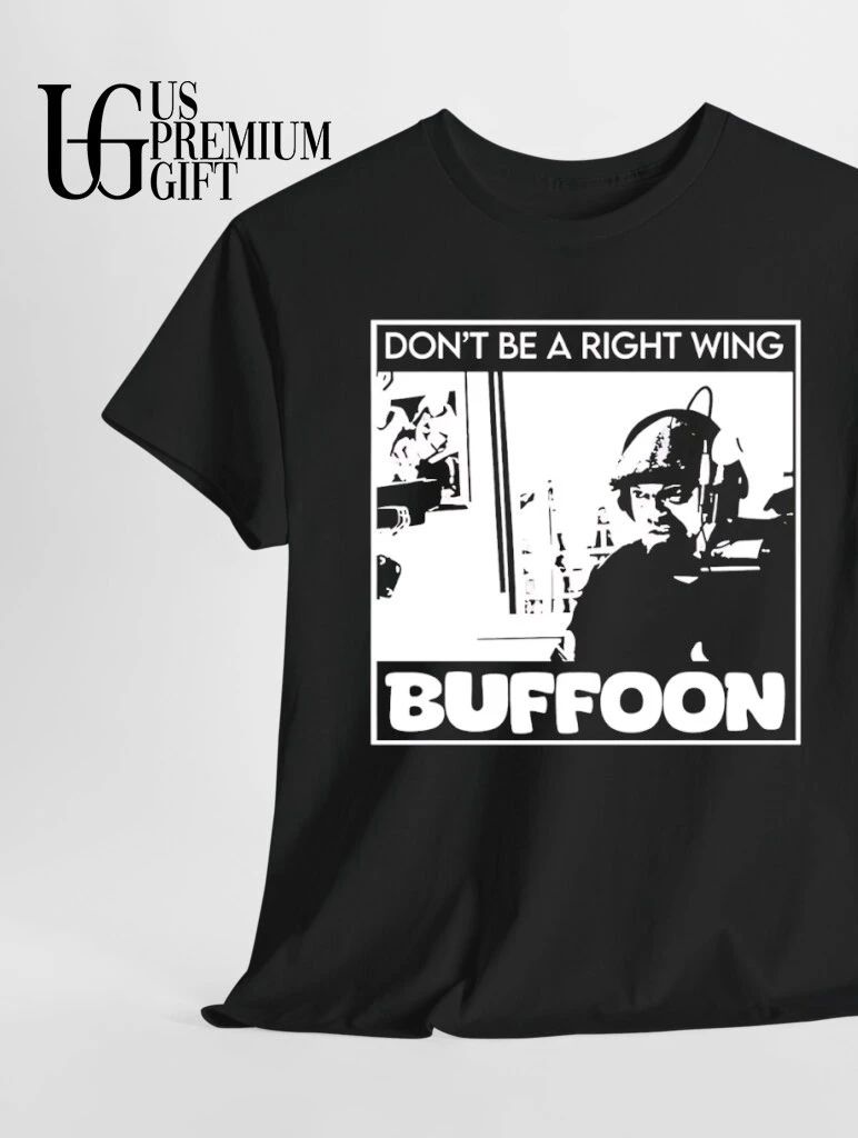 Don’t be a right wing buffoon black and white man headphones microphone frame shirt