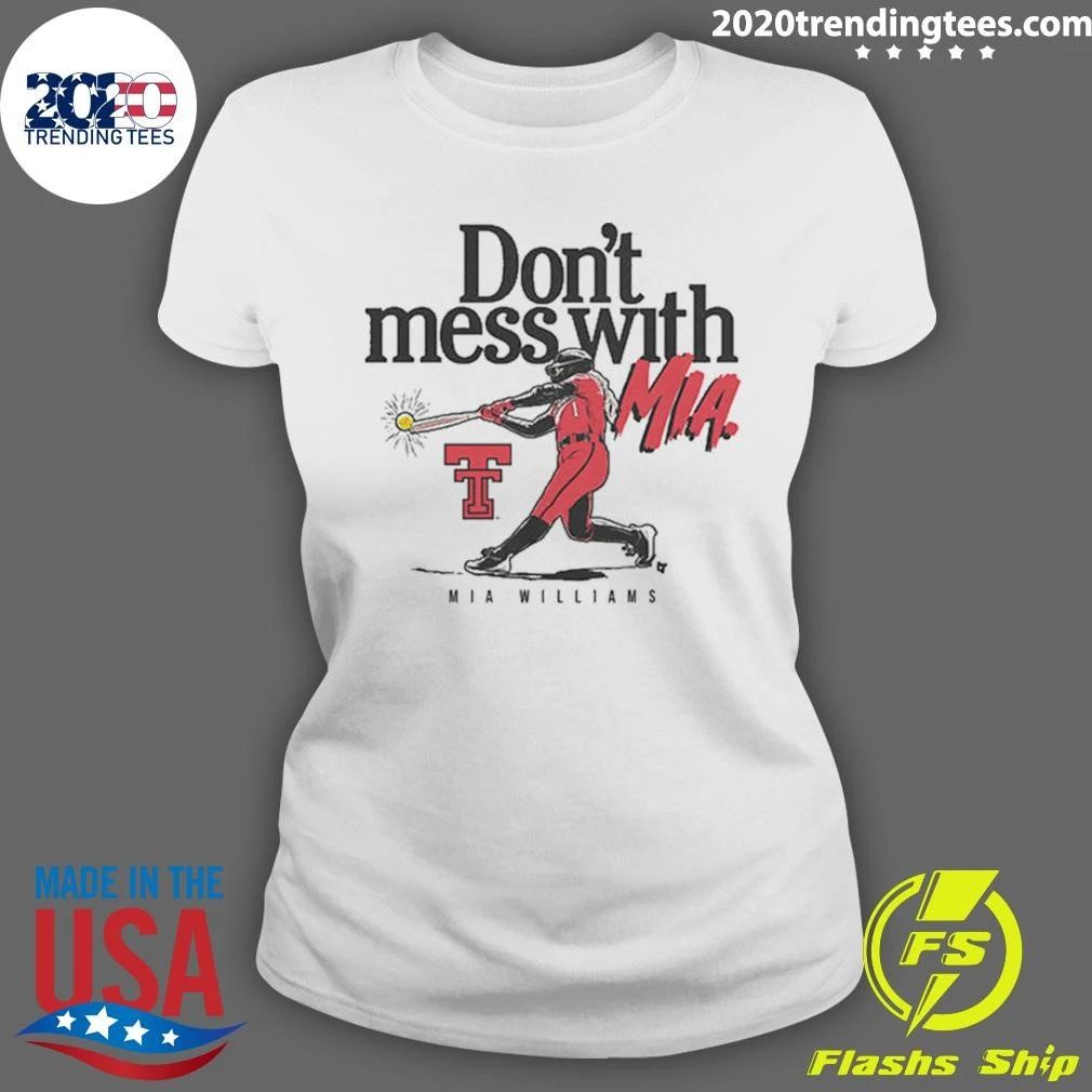Texas Tech Softball Don’t Mess With Mia Williams Shirt