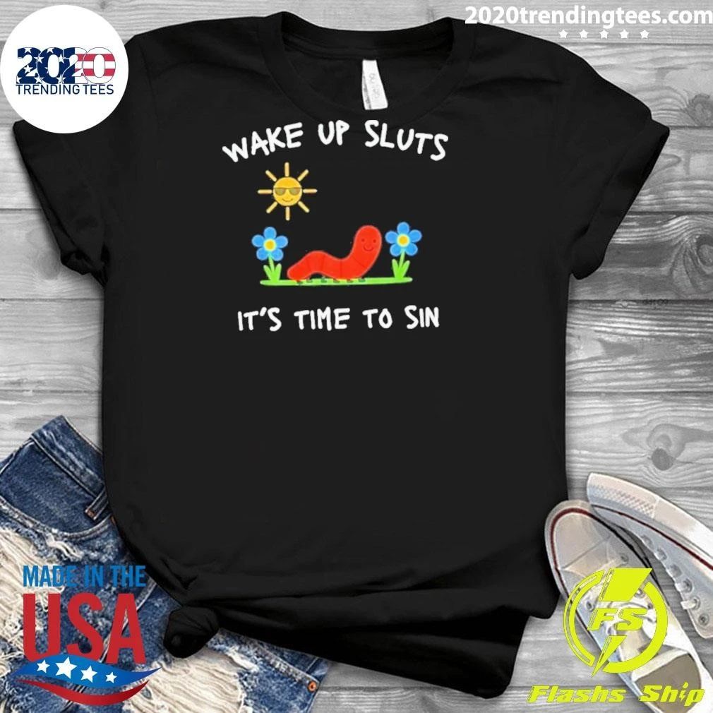 Wake Up Sluts It’s Time To Sin Shirt