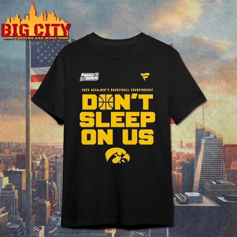 Iowa Hawkeyes 2026 NCAA Men’s Basketball Tournament March Madness Don’t Sleep On Us College Shirt
