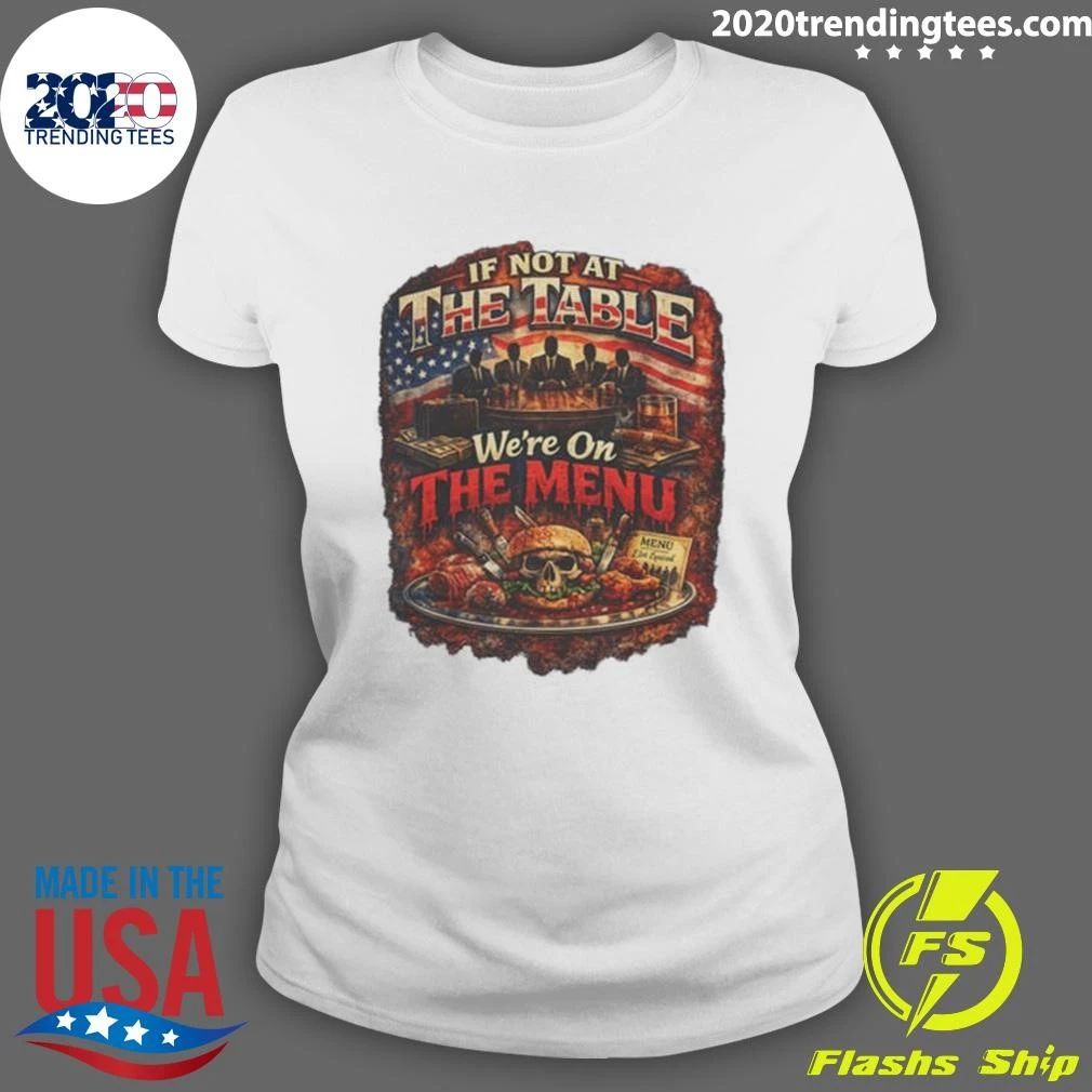 Global Trade If Not At The Table We’re On The Menu Economic Sovereignty Shirt