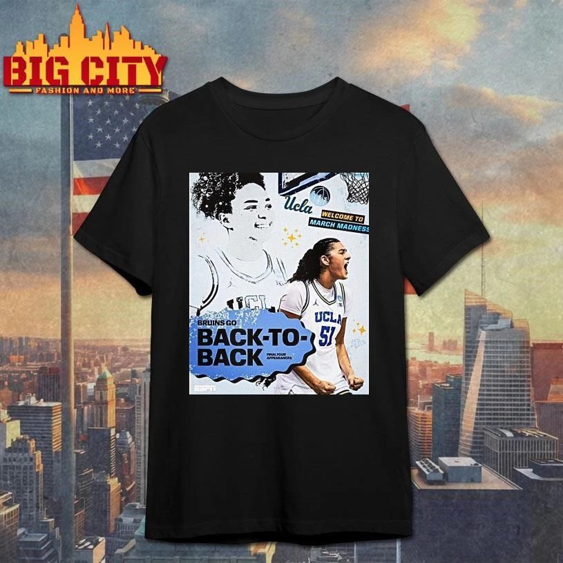 Ucla Bruins Go Back To Back March Madness Final Four Appearances Shirt