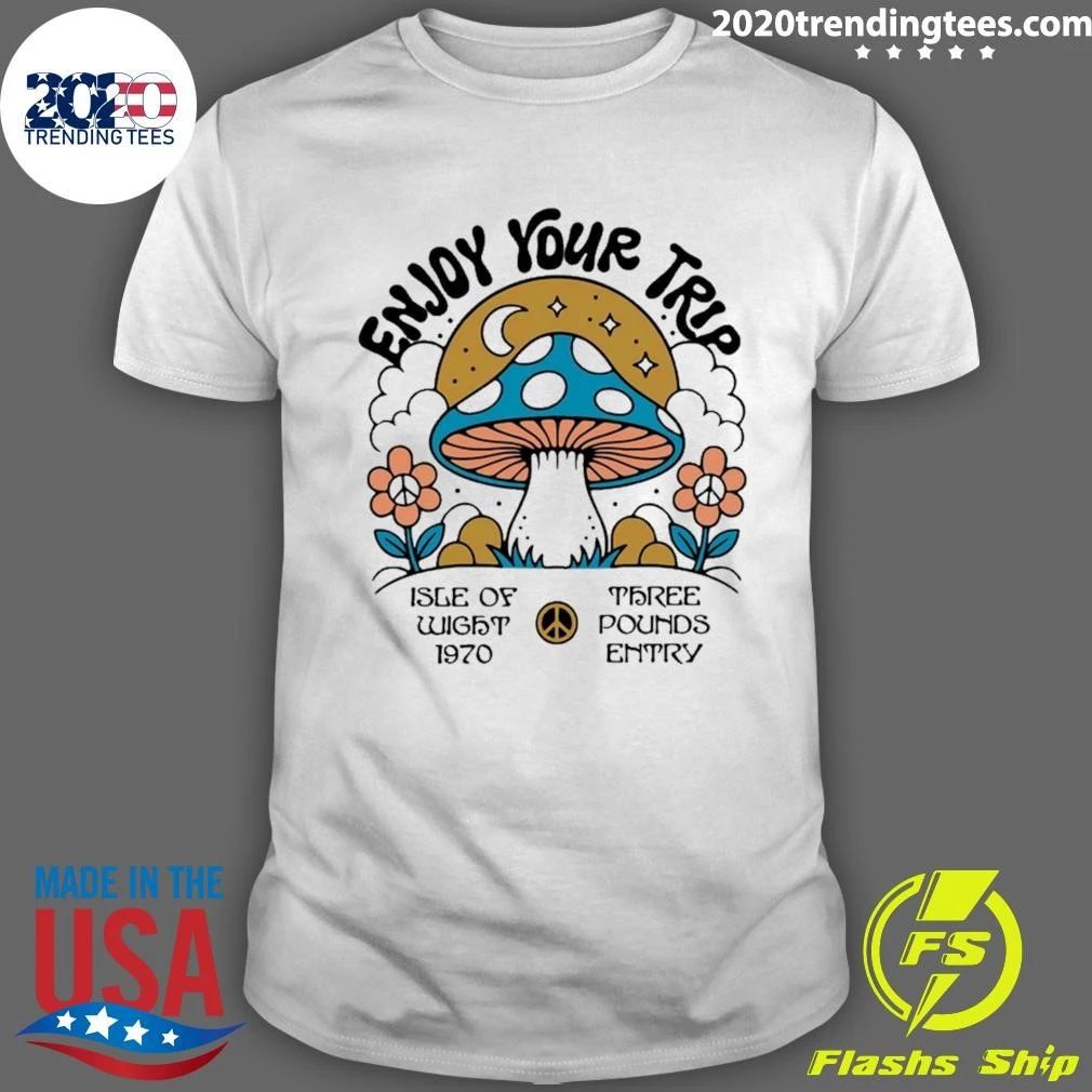 Enjoy Your Trip Enjoy Isle Of Wight 1970 Three Pounds Entry Shirt