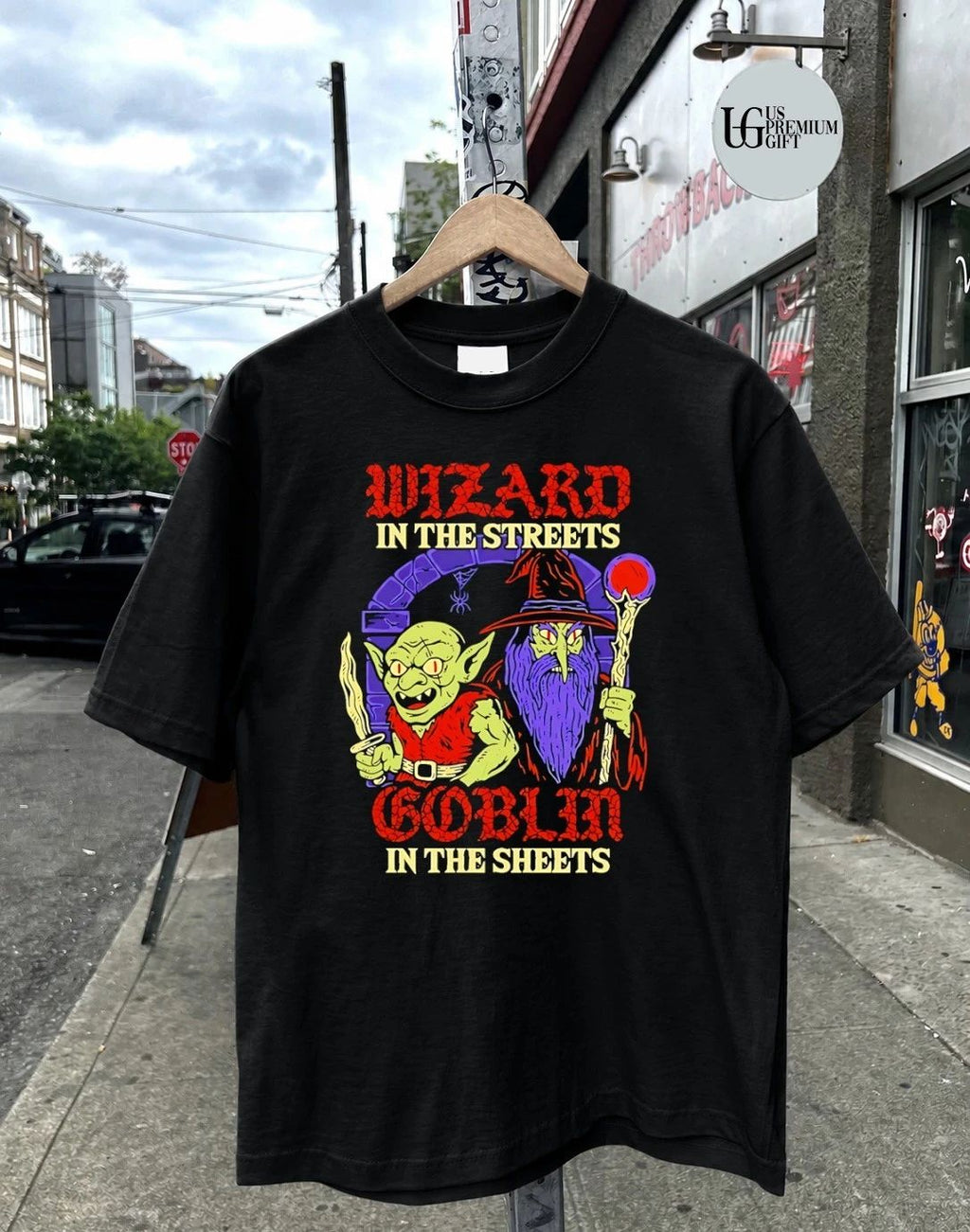 Wizard in the Streets Goblin in the Sheets shirt