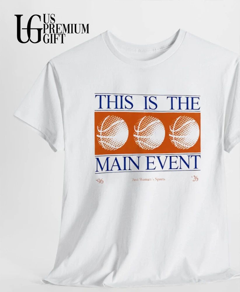 Just Women’s Sports ’96 ’26 This Is the Main Event basketball shirt