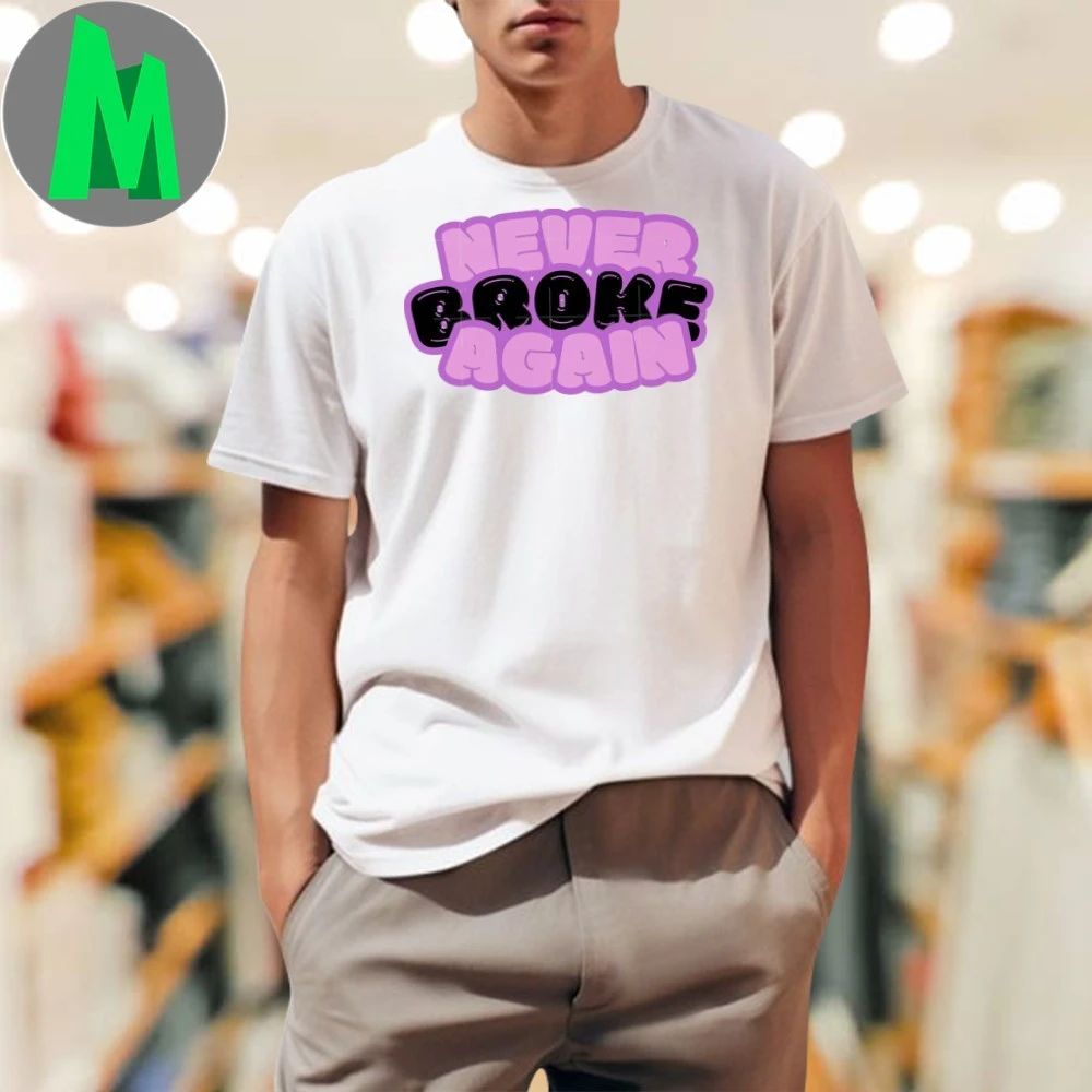 Never broke again NBA YoungBoy Shirt