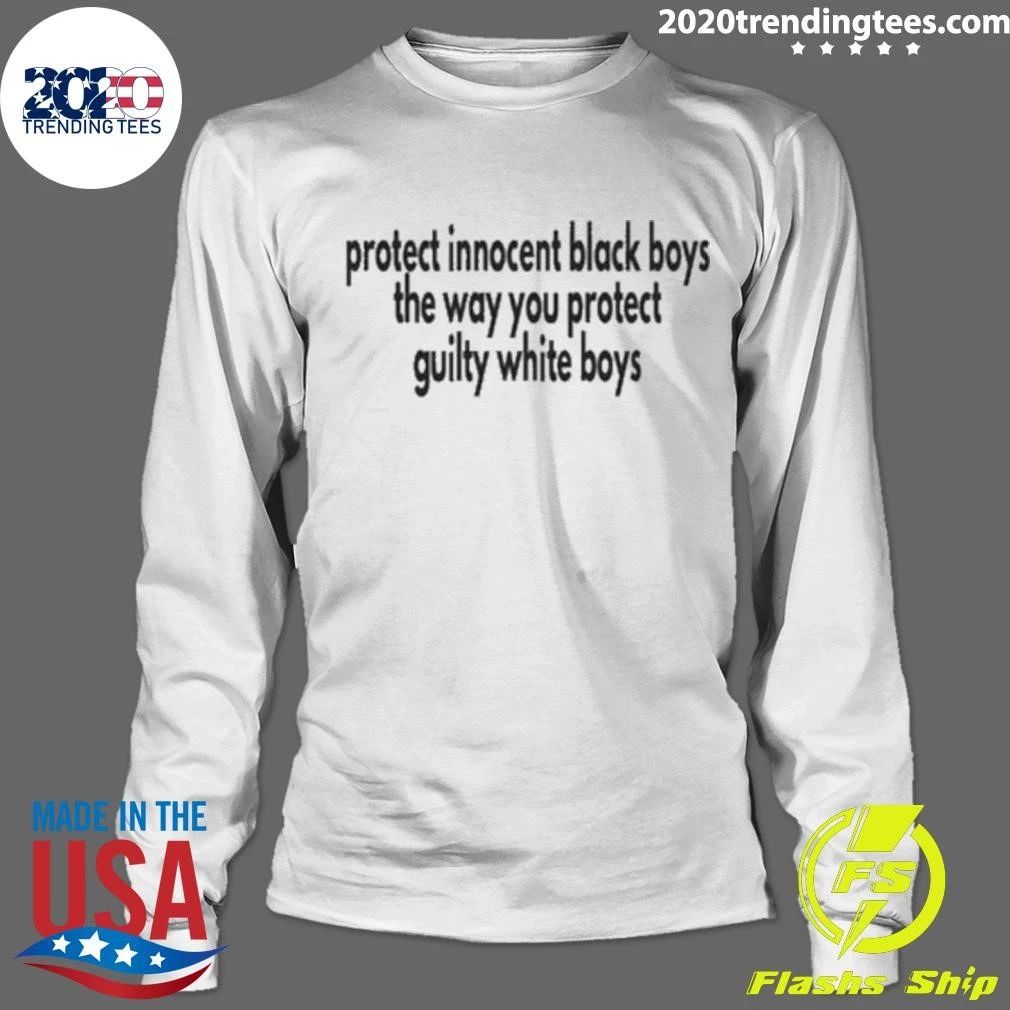 Protect Innocent Black Boys The Way You Protect Guilty White Boys Shirt
