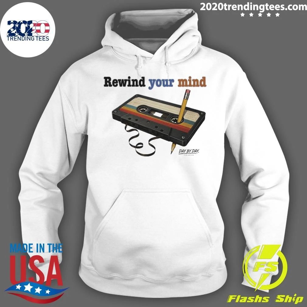 Rewind Your Mind Day By Day Co Shirt