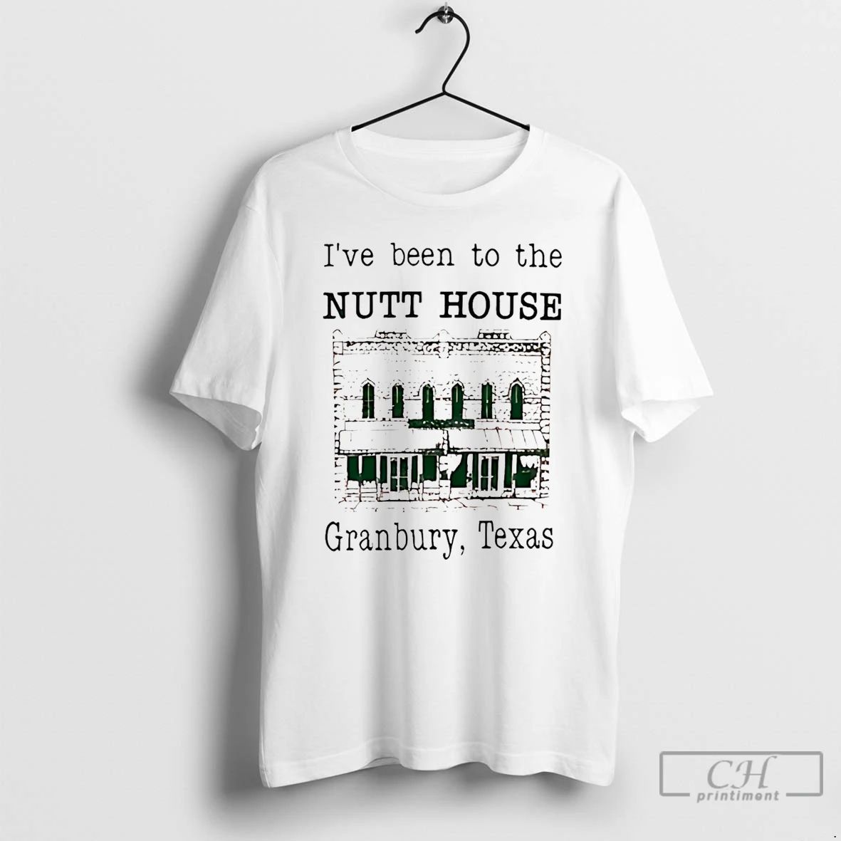 Classic Ive Been To The Nutt House Granbury Texas
