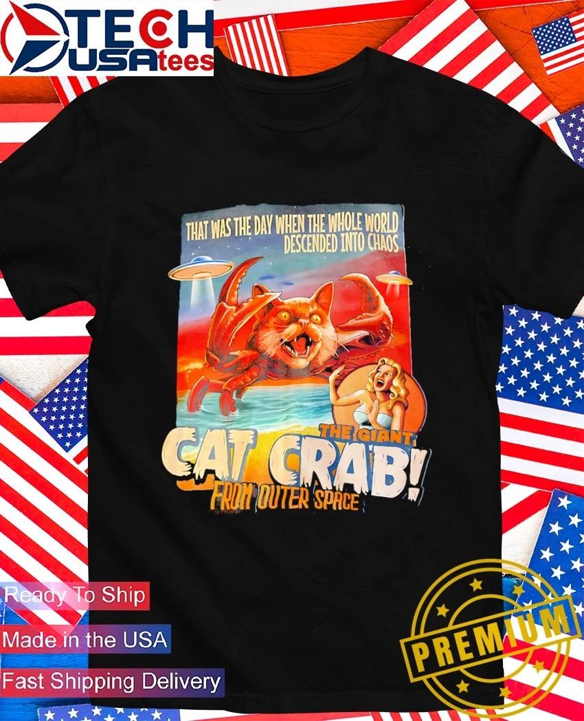 The Giant Cat Crab from Outer Space shirt
