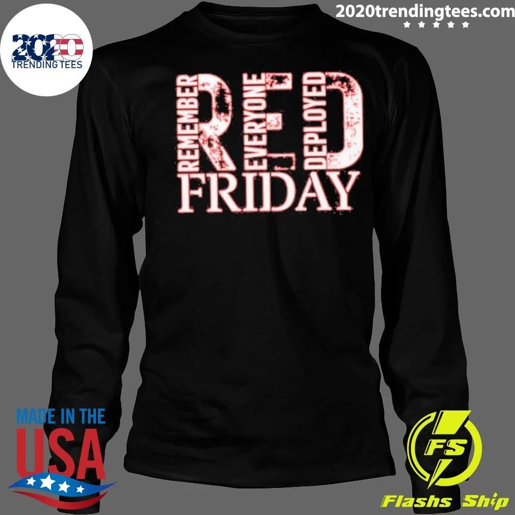 Red Friday Remember Everyone Deployed Shirt