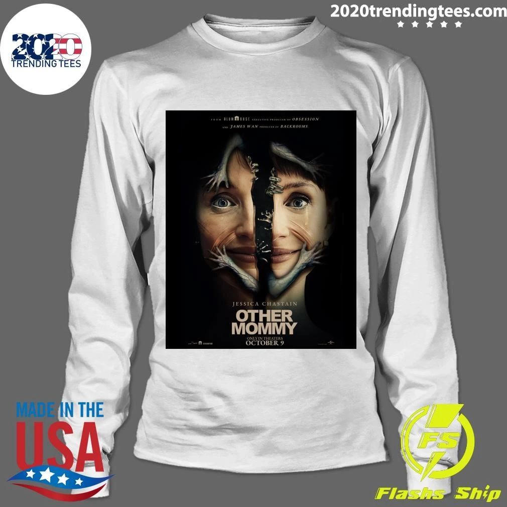 Jessica Chastain Other Mommy Only In Theaters October 9 Shirt
