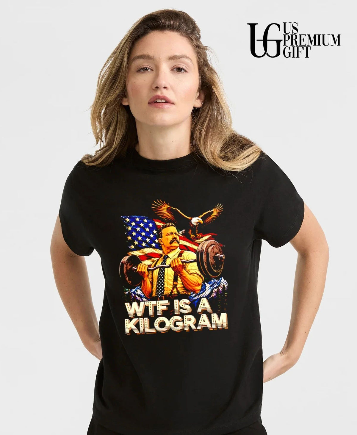 Theodore Roosevelt WTF Is a Kilogram American Patriot shirt