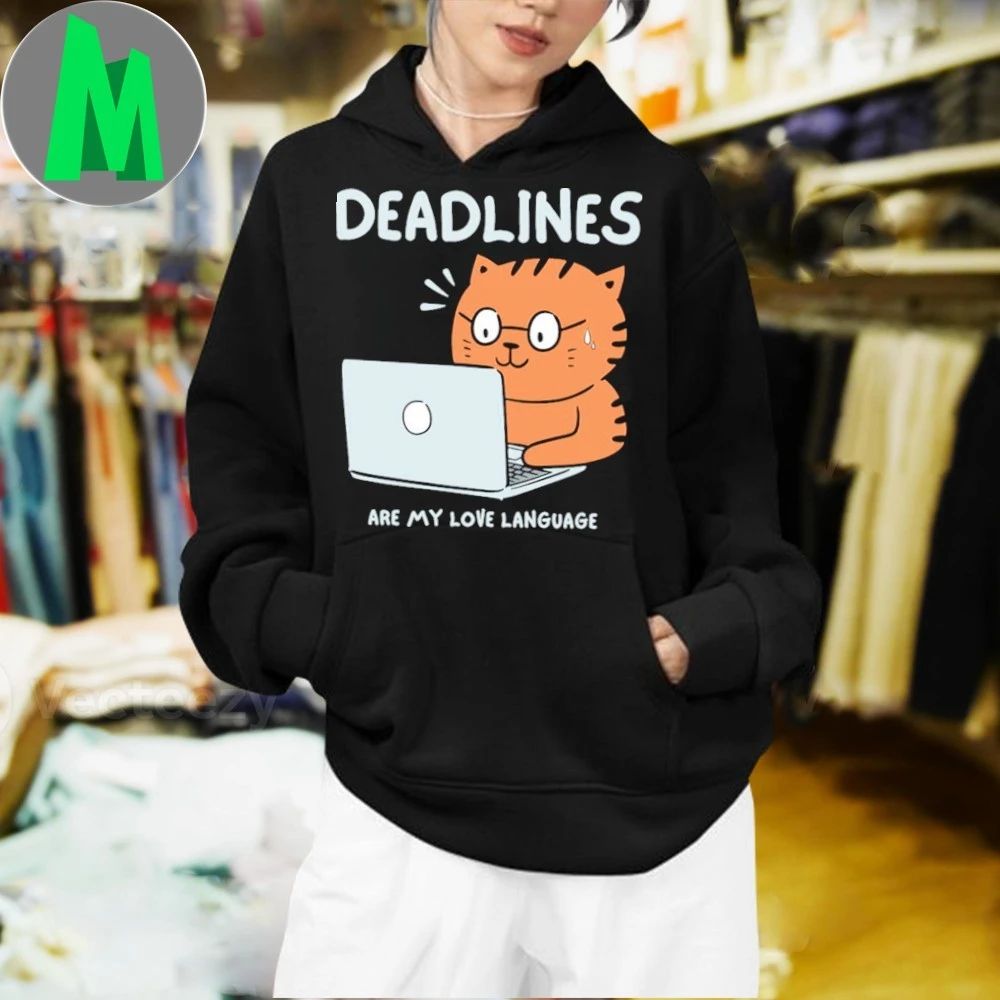 Deadline Are My Love Language 2025 Shirt