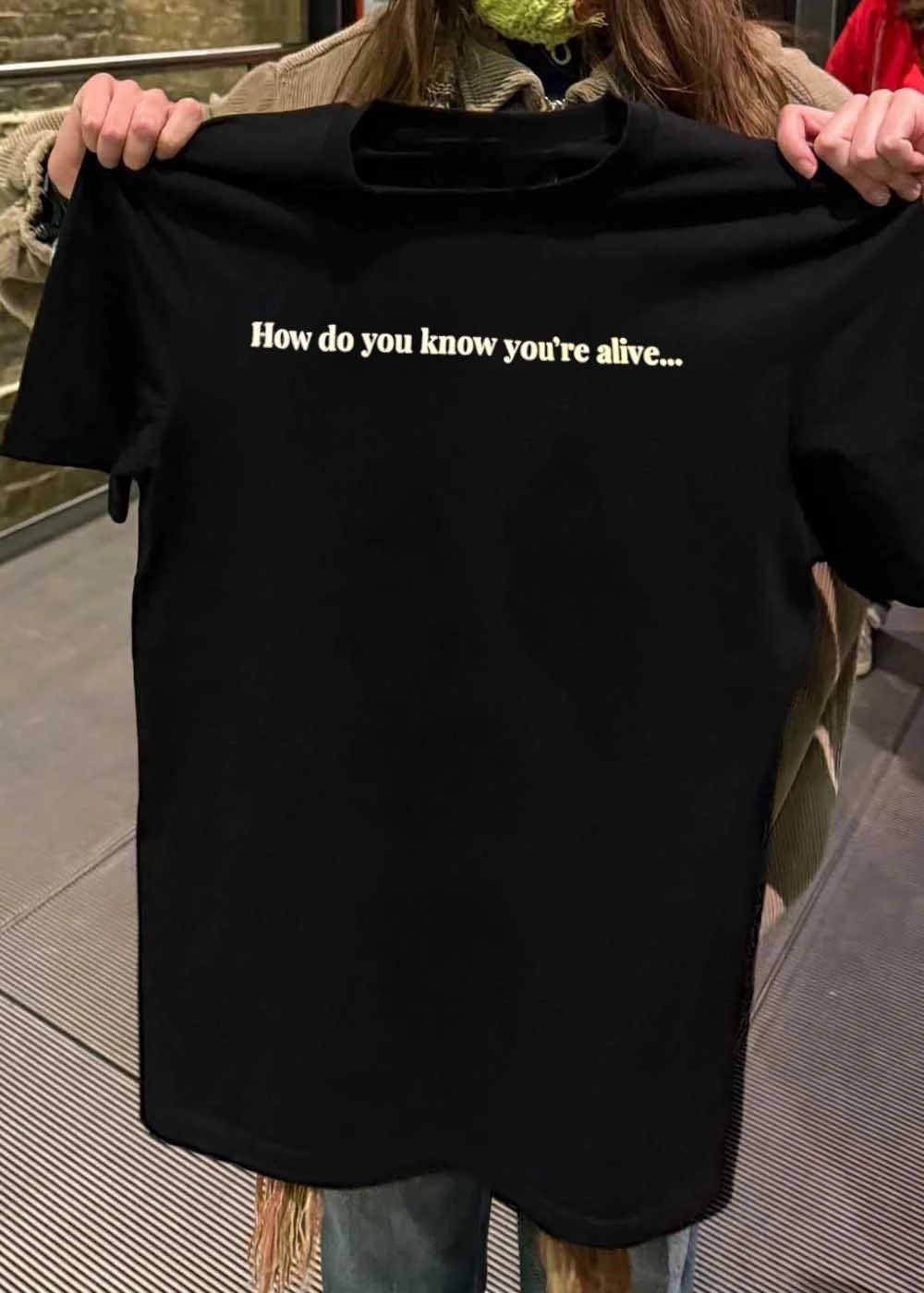 Inquiry How Do You Know You Are Alive shirt